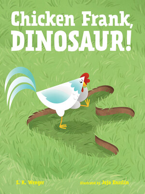 cover image of Chicken Frank, Dinosaur!